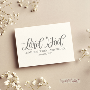 Art print with hand lettered scripture from Jeremiah 32:17 that states, "Lord God...Nothing is too hard for you."