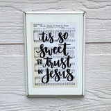 Tis So Sweet To Trust In Jesus