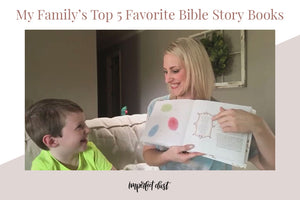 My Family’s Top 5 Favorite Bible Story Books
