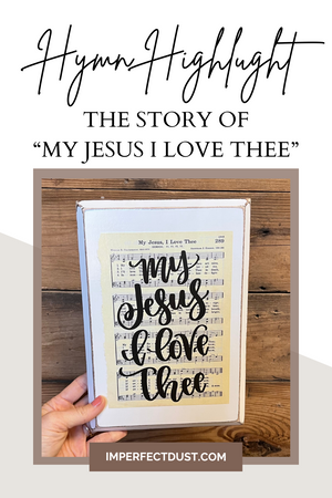 Hymn Highlight | The Story of "My Jesus I Love Thee"