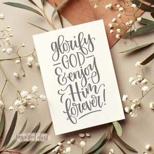 "Glorify God and Enjoy Him Forever" | Scripture Art Print